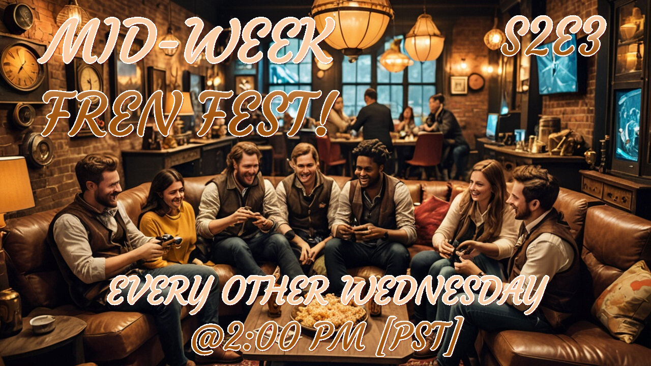Mid-Week Fren Fest! [S2E3]
