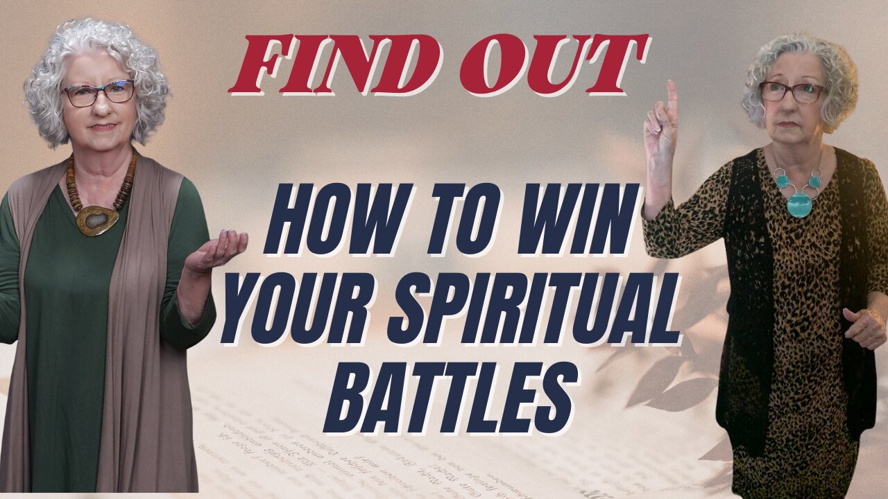 How To Win Your Spiritual Battles