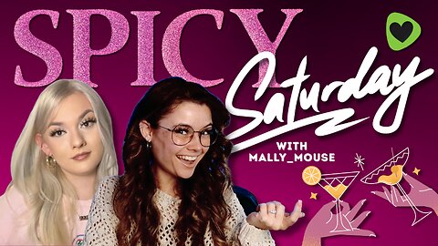 Spicy Saturday with Mally_Mouse and Friends!! 💚✨
