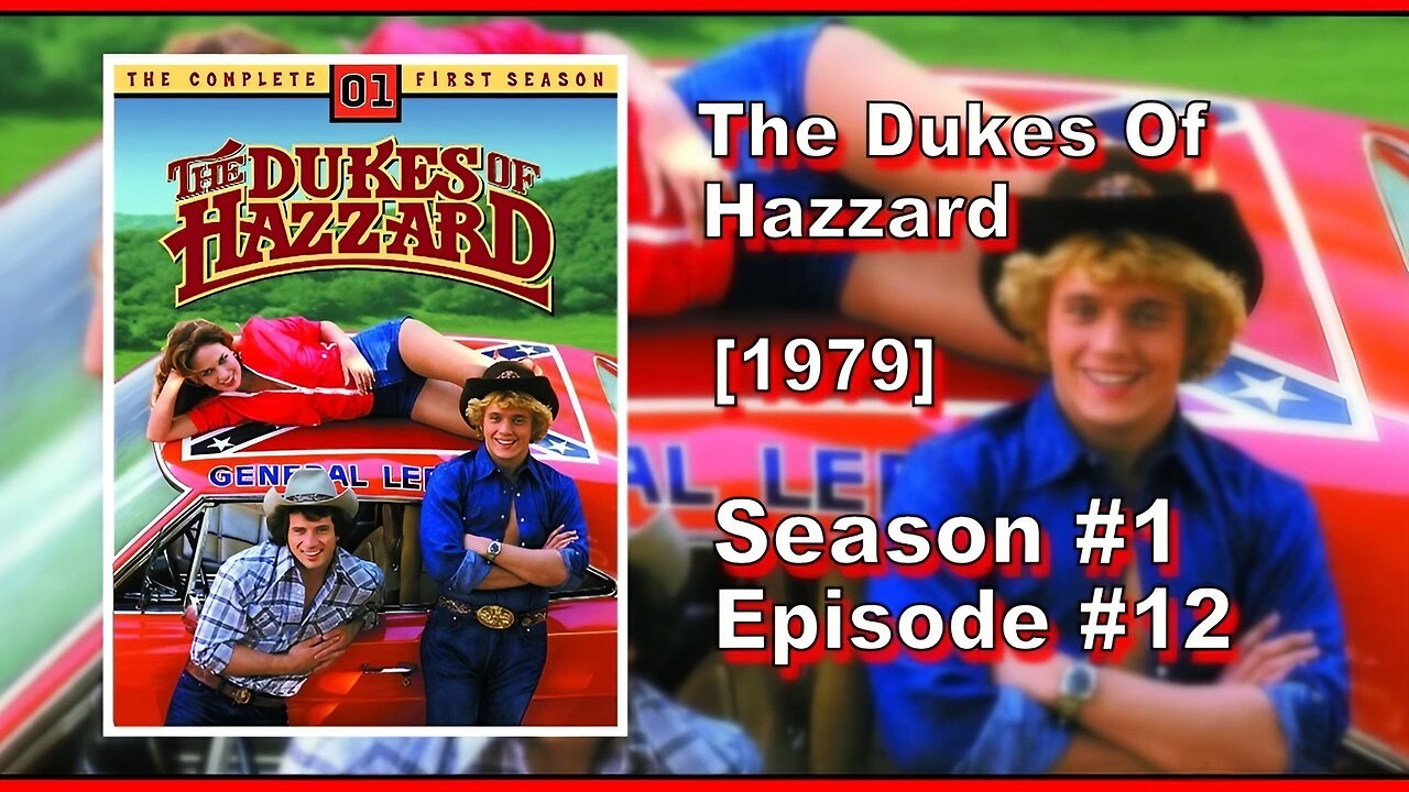 The Dukes Of Hazzard | Season 1 | Episode 12 | (Route 7-11)