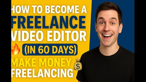 How To Become A Freelance Video Editor in 2025 (in 60 DAYS) 🔥 Make Money Freelancing 💸