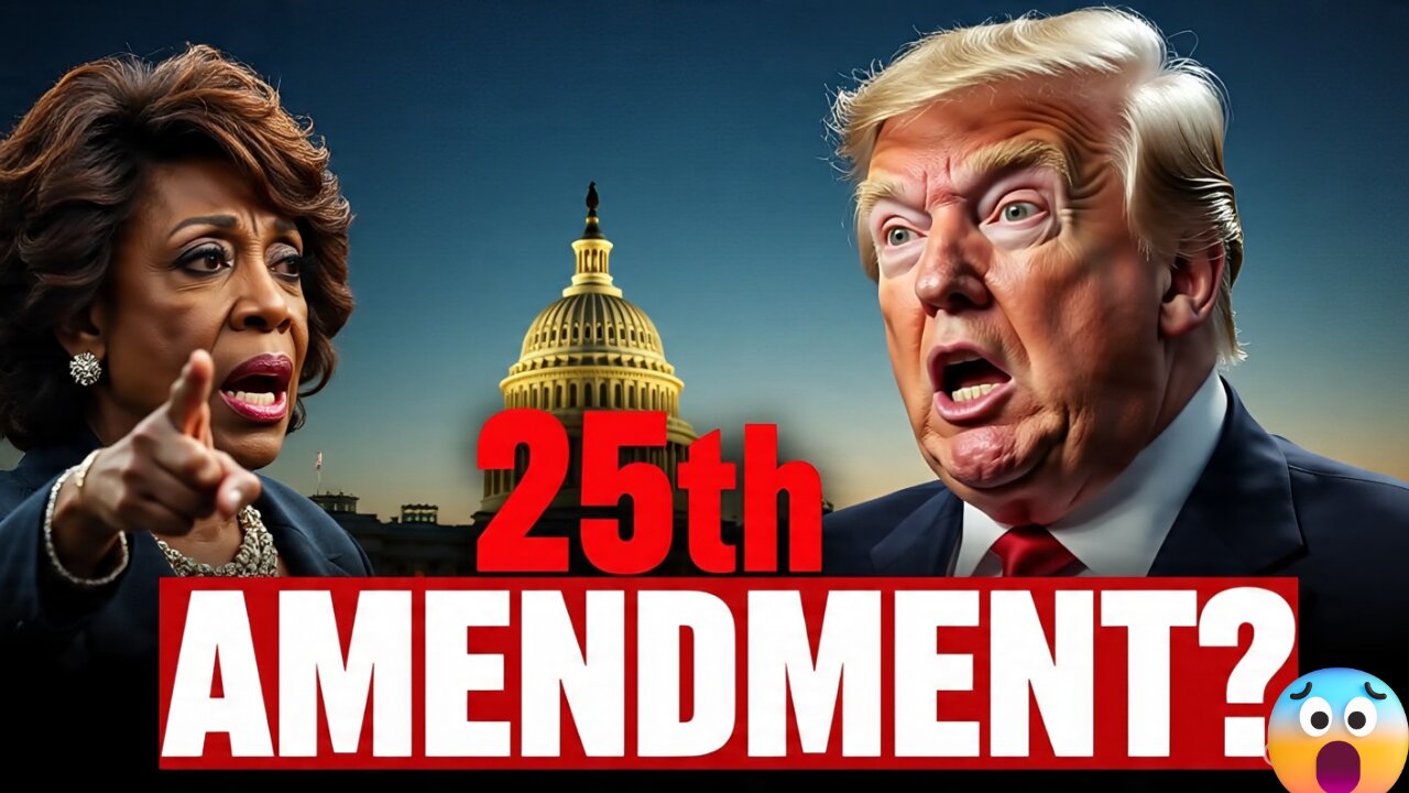 25th Amendment Push? Maxine Waters Calls for Trump’s Removal from Office