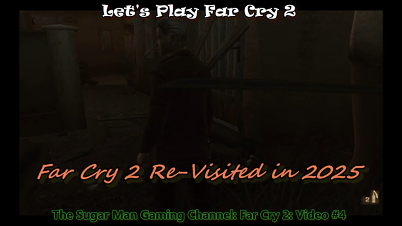 Far Cry 2 [Re-Visited] on the Sugar Man Gaming Channel (video #4)
