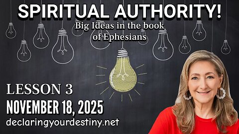 SPIRITUAL AUTHORITY / LESSON 3 - BIG IDEAS IN THE BOOK OF EPHESIANS - 11/18/25