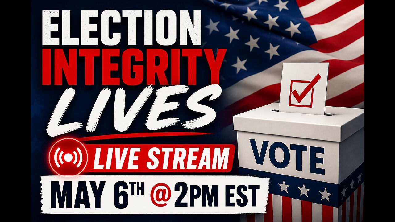 Election Integrity Lives Stream With Steve Stern May 6th @2pm EST