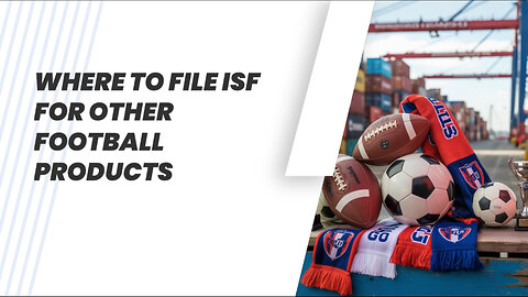 Where To File ISF For Other Football Products