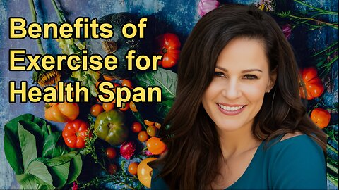 The Numerous Benefits of Exercise for Health Span With Julieanna Hever