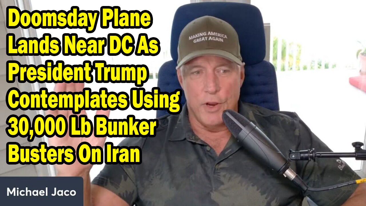 Michael Jaco Update June 19: "Doomsday Plane Lands Near DC As President Trump Contemplates Using 30,000 Lb Bunker Busters On Iran"