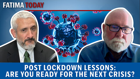Post Lockdown Lessons: Are You Ready for the Next Crisis? | Fatima Today ep. 40