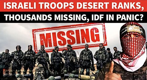 Israel Shamed By Own Troops; Thousands Go Missing, Abandon Fight Against Hamas | IDF Begs For Help