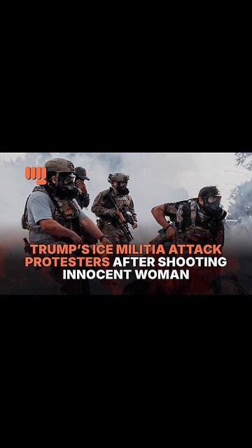 TRUMP’S ICE MILITIA ATTACK PROTESTERS AFTER SHOOTING INNOCENT WOMAN