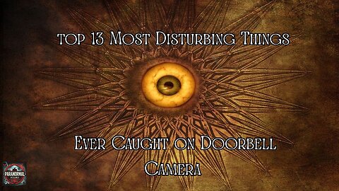Top 13 Most Disturbing Things Ever Caught on Doorbell Camera.