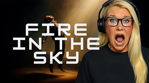 Preview: Fire in The Sky