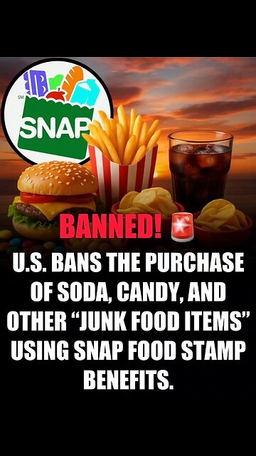 SNAP Benefits Ban purchasing JUNKFOOD