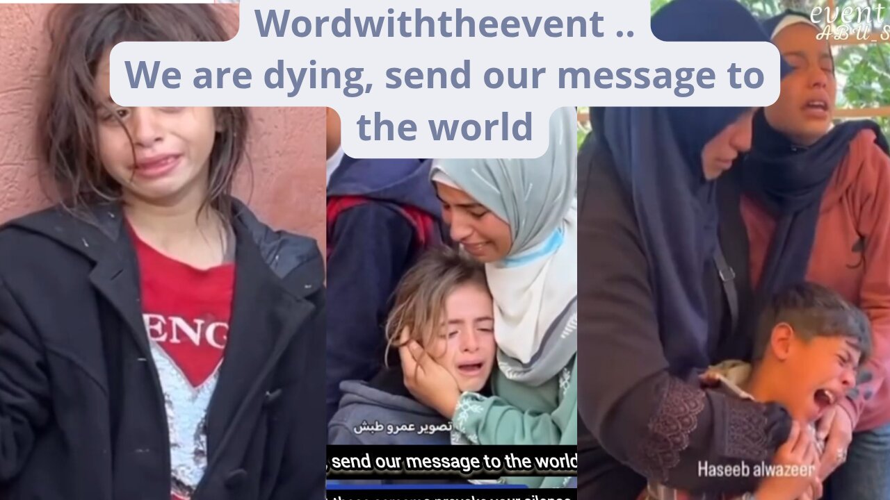 We are dying, send our message to the world