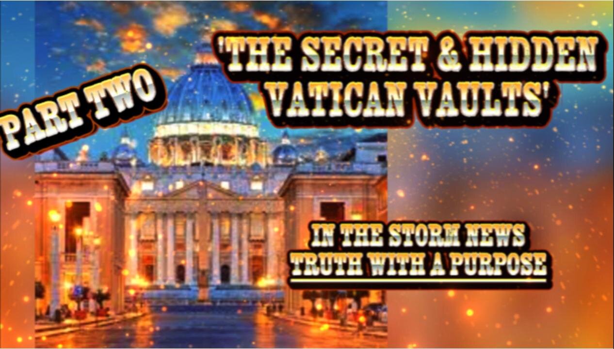 ITSN presents: 'THE SECRET & HIDDEN VATICAN VAULTS' PART TWO 6.14