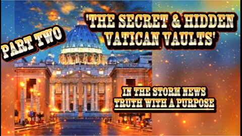 ITSN presents: 'THE SECRET & HIDDEN VATICAN VAULTS' PART TWO 6.14