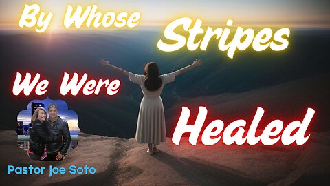 By Whose Stripes We Were Healed