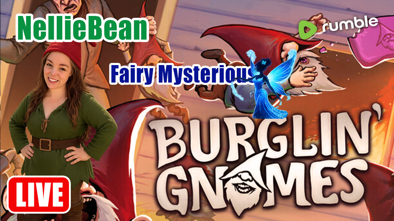 Burgling Gnomes Chaos with Friends | NellieBean & Fairy