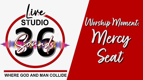 Worship Moment: Mercy Seat - 3/5/25