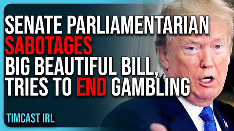 Senate Parliamentarian SABOTAGES Big Beautiful Bill, Is Trying To END Gambling & Sports Betting