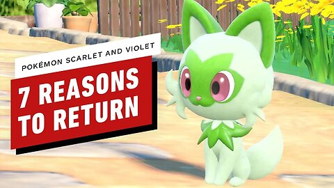 7 Reasons To Return To Pokemon with Pokemon Scarlet and Violet