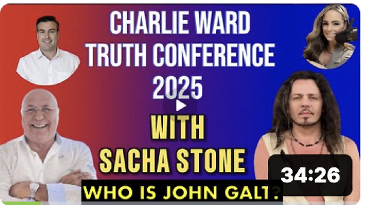 CHARLIE WARD TRUTH CONFERENCE 2025 WITH SACHA STONE. WHO IS John Galt?