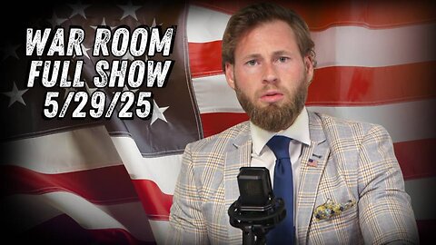WAR ROOM WITH OWEN SHROYER - 5/29/2025: Judicial Coup!! Leftist Activist Judges Rule America Can’t Have Borders, Deport Illegal Aliens, or Balance the Trade Deficit