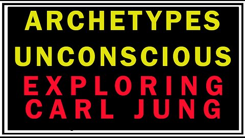 Archetypes and the Collective Unconscious: Exploring Carl Jung