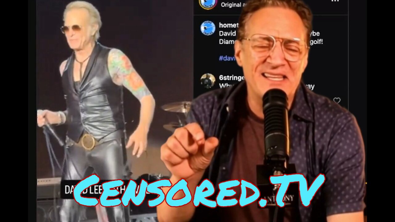 Anthony Cumia: 70 year old David Lee Roth. MTV good o-days.