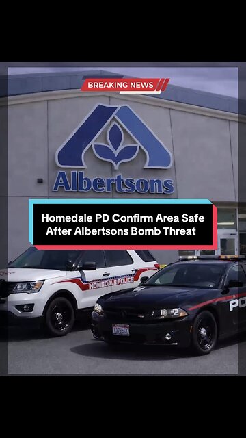 Homedale Police Confirm Area Safe Following Albertsons Bomb Threat