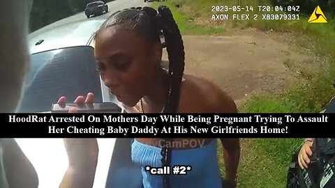 HoodRat Arrested On Mothers Day While Being Pregnant Trying To Assault Her Cheating Baby Daddy