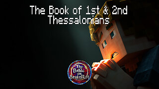 The Book of 1st & 2nd Thessalonians | The Bible on BrainRot