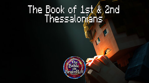 The Book of 1st & 2nd Thessalonians | The Bible on BrainRot