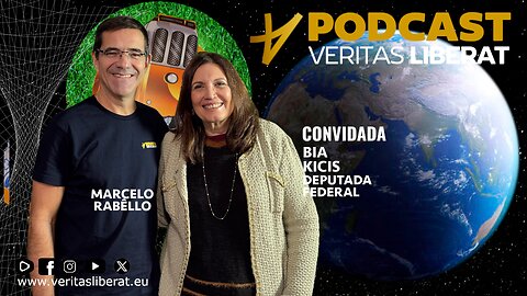 Podcast Veritas Liberat - Convidada - Deputada Bia Kicis