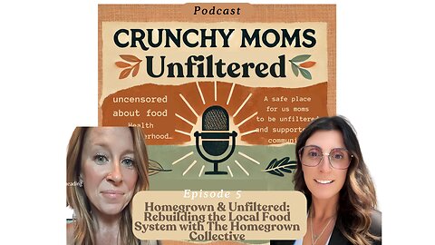 Episode 5 Homegrown & Unfiltered: Rebuilding the Local Food System with The Homegrown Collective