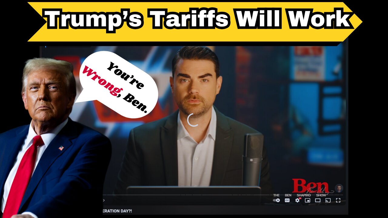 Why Ben Shapiro is WRONG About The Trump Tariffs