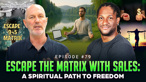 Episode #79 - Escape the Matrix with Sales: A Spiritual Path to Freedom w/ Mark Aylward