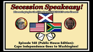 Secession Speakeasy #148 (Public House Edition): Cape Independence Goes to Washington!