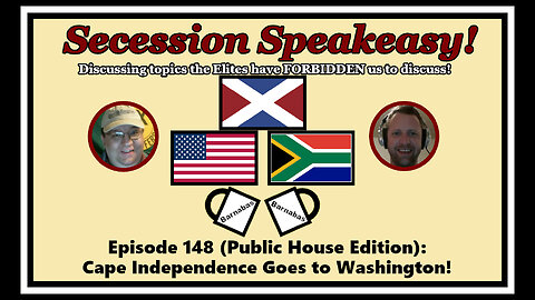 Secession Speakeasy #148 (Public House Edition): Cape Independence Goes to Washington!