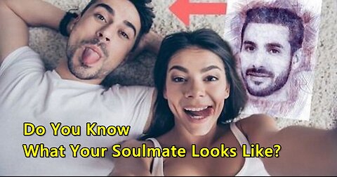 How Do You Know What Your Soulmate Looks Like