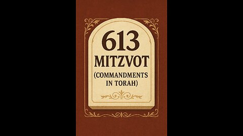 The 613 Commandments of Torah: Part 3