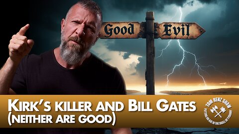 Kirk’s killer and Bill Gates (neither are good)
