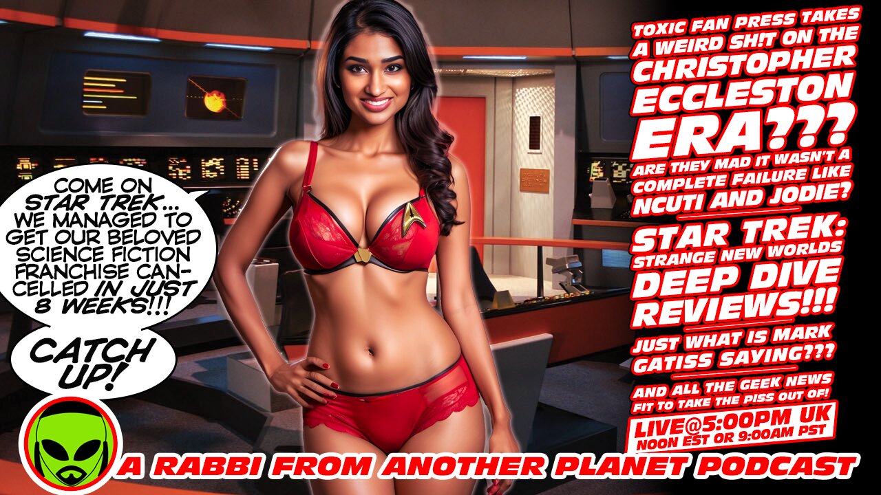 LIVE@5: Toxic Fandom Taking a Sh!t on Eccleston Era??? Star Trek: Strange New Worlds!!!