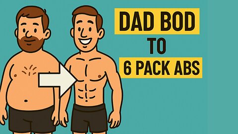 Dad Bod to 6 Pack Abs