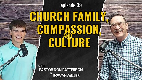 Church Family, Compassion, and Culture