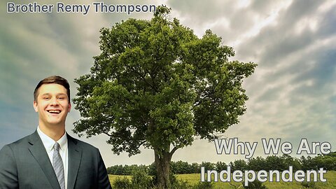 Why We Are Independent | Brother Remy