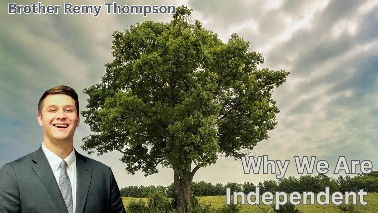 Why We Are Independent | Brother Remy