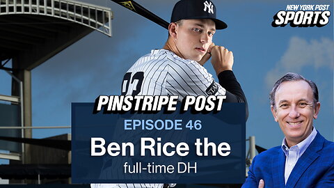 Is Ben Rice the full-time DH for the Yankees? | Pinstripe Post with Joel Sherman