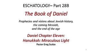 8/31/25 Eschatology #28-B: Hanukkah: Miraculous Light